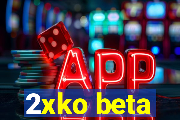 2xko beta